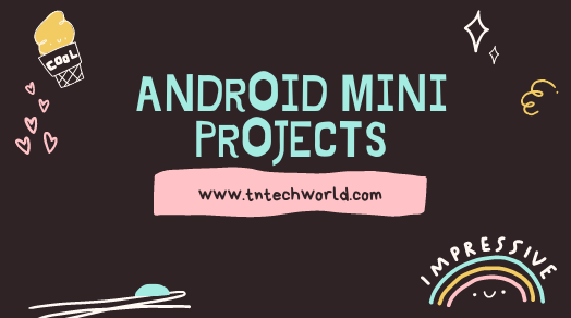Latest Android Mini Projects for B-Tech | M-Tech | BCA | MCA | Diploma