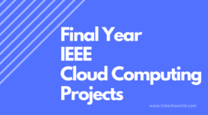 Final Year IEEE Cloud Computing Projects