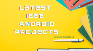 Latest IEEE Android Projects